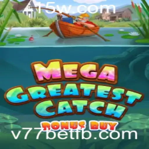 Explorando o Mundo de MegaGreatestCatchBonusBuy: Um Novo Horizonte no v77bet